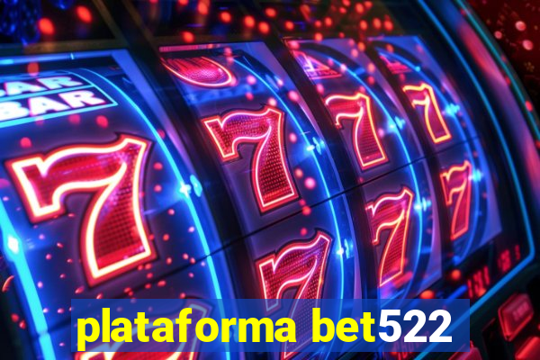 plataforma bet522